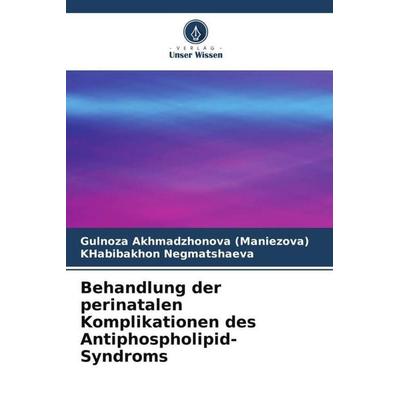 Behandlung der perinatalen Komplikationen des Antiphospholipid-Syndroms -