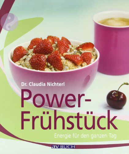 Claudia Nichterl - Powerfrühstück: Energie für den ganzen Tag - Preis vom 30.09.2026 09:01:18 h