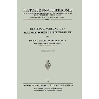 Die Begutachtung der Traumatischen Leistenbrüche, Taschenbuch von H. Gumrich,Marlene Färber, Springer Berlin, 978-3-540-02555-9