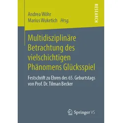 Multidisziplinäre Betrachtung des vielschichtigen Phänomens Glücksspiel, Fachbücher von Marius Wuketich, Andrea Wöhr