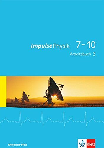 Impulse Physik 7-10 / Arbeitsbuch 3 (Klasse 9 oder 10): Ausgabe für Rheinland-Pfalz / Ausgabe für Rheinland-Pfalz - Preis vom 09.10.2026 07:28:09 h