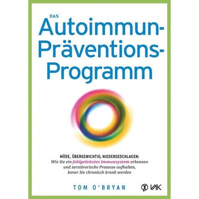 Das Autoimmun-Präventionsprogramm, Taschenbuch von Tom O'Bryan; Vak, 978-3-86731-197-7