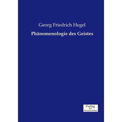 Phänomenologie des Geistes, Taschenbuch von Georg Friedrich Hegel, Verlag der Wissenschaften, 978-3-95700-380-5