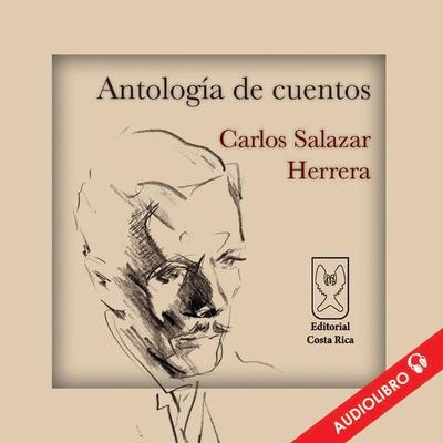 Antología de cuentos - Carlos Salazar Herrera, Audio, 9789968684804