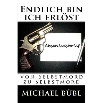 Endlich bin ich erlöst, Taschenbuch von Michael Bübl, Epubli, 978-3-7450-4721-9
