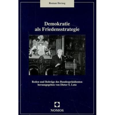 Demokratie als Friedensstrategie, Gebundene Ausgabe von Roman Herzog, Nomos, 978-3-7890-5078-7