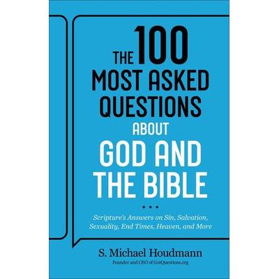 The 100 Most Asked Questions about God and the Bible, Taschenbuch von S. Michael (EDT) Houdmann, Baker Publishing Group, 978-0-7642-4246-5