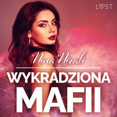 Wykradziona mafii – opowiadanie erotyczne - Nina Nirali, Audio, 9788728012321