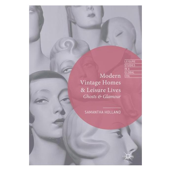 Palgrave Macmillan Uk Holland:Modern Vintage Homes & Leisure (Englisch, Hardcover, Samantha Holland) (67744921)