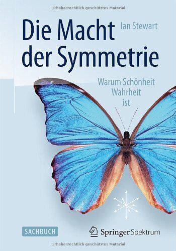 Ian Stewart - Die Macht der Symmetrie: Warum Schönheit Wahrheit ist - Preis vom 13.10.2026 11:25:28 h