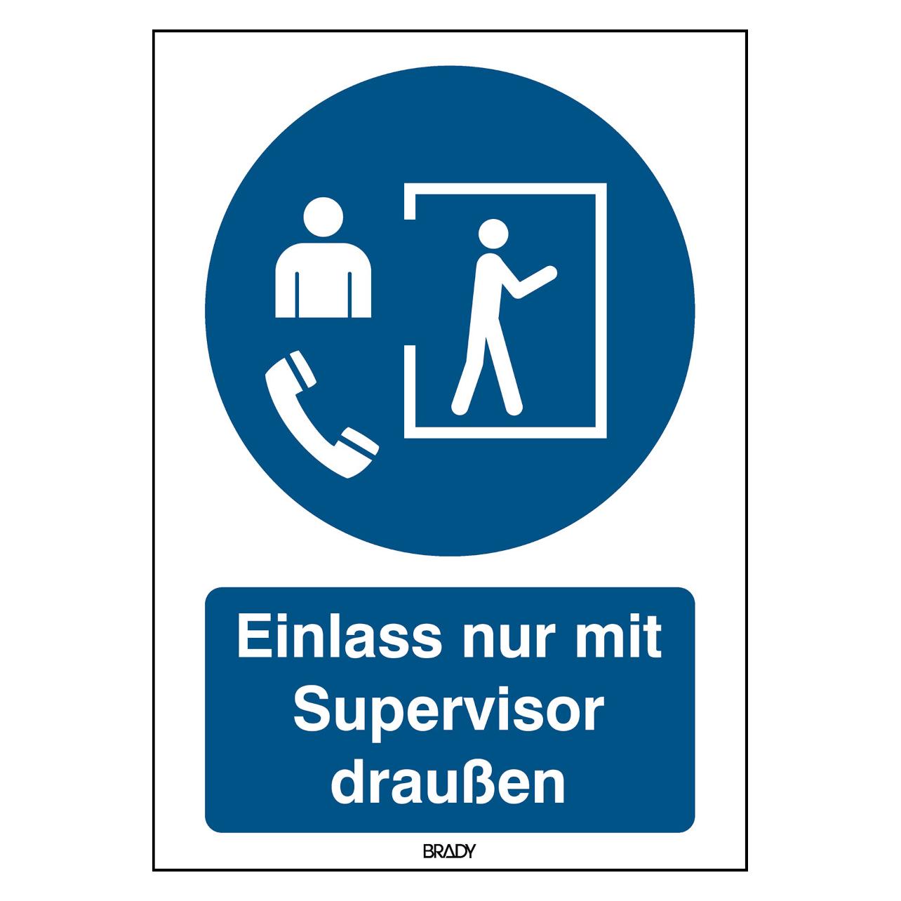 Brady ISO-Sicherheitsschild - Einlass nur mit Supervisor draussen (311907)