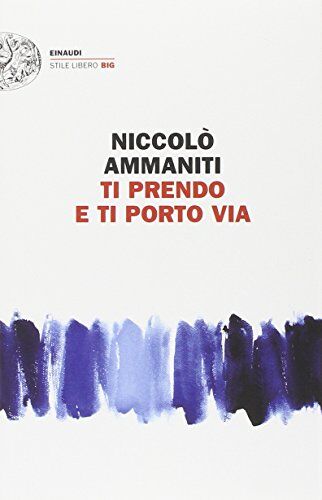 Niccolò Ammaniti - Ti prendo e ti porto via - Preis vom 19.10.2026 19:33:35 h