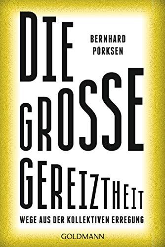 Bernhard Pörksen - Die große Gereiztheit: Wege aus der kollektiven Erregung - Preis vom 06.10.2026 07:26:00 h
