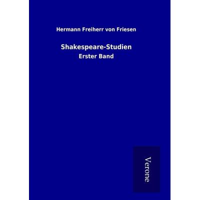 Shakespeare-Studien, Gebundene Ausgabe von Hermann Freiherr Friesen, BoD - Books on Demand