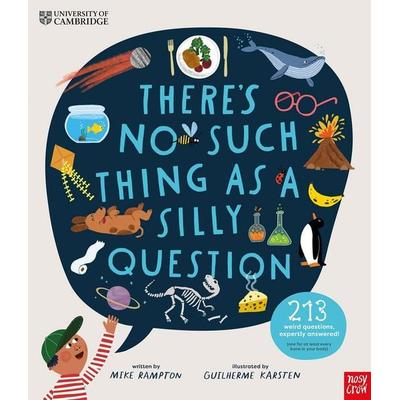 University of Cambridge: There's No Such Thing as a Silly Question, Gebundene Ausgabe von Mike Rampton, Nosy Crow, 978-1-83994-739-1