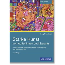 Starke Kunst von Autisten und Savants, Fachbücher von Georg Theunissen