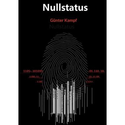 Nullstatus, Taschenbuch von Günter Kampf, BoD – Books on Demand, 978-3-695-10484-0
