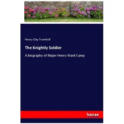 The Knightly Soldier, Belletristik von Henry Clay Trumbull