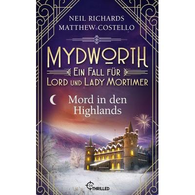 Mydworth - Mord in den Highlands, Taschenbuch von Matthew Costello,Neil Richards, BeThrilled, 978-3-7413-0348-7
