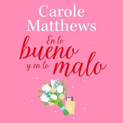 En lo bueno y en lo malo - Carole Matthews, Audio, 9789979646341