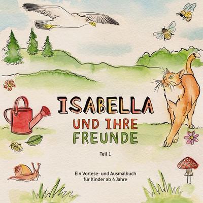 Isabella und ihre Freunde, Gebundene Ausgabe von Ingrid Metz-Neun, BoD – Books on Demand, 978-3-7543-0077-0