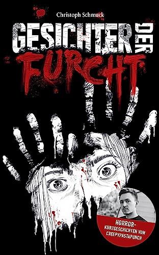 CreepyPastaPunch - Gesichter der Furcht: Horrorkurzgeschichten von CreepyPastaPunch - Preis vom 13.10.2026 11:25:28 h