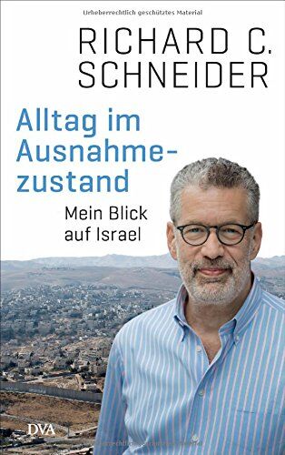 Schneider, Richard C. - Alltag im Ausnahmezustand: Mein Blick auf Israel - Preis vom 13.10.2026 19:28:25 h