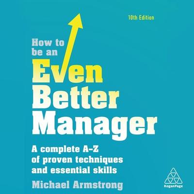 How to be an Even Better Manager - Michael Armstrong, Audio, 9780749497170