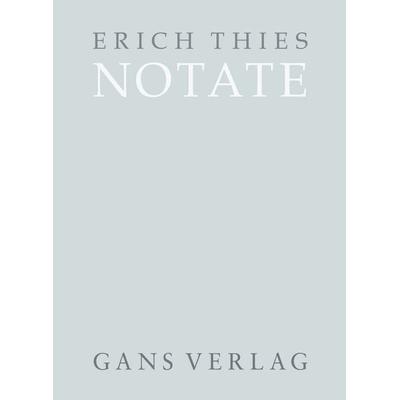 Notate, Gebundene Ausgabe von Erich Thies, Gans Verlag, 978-3-946392-94-1