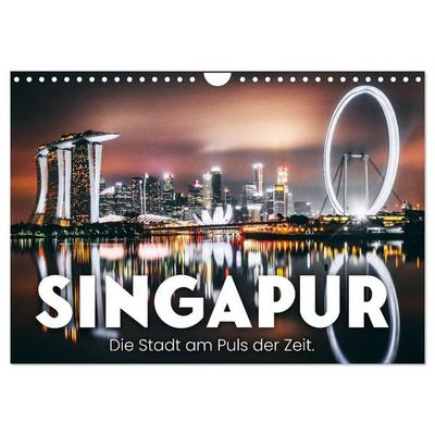 Singapur - Die Stadt am Puls der Zeit. (Wandkalender 2026 DIN A4 quer), CALVENDO Monatskalender
