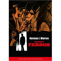 Norman J. Warren - Gentleman of Terror, Biografien von Adrian Smith, Adam Locks