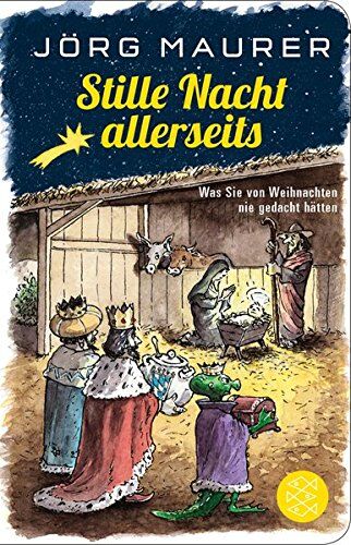 Jörg Maurer - Stille Nacht allerseits: Was Sie von Weihnachten nie gedacht hätten (Fischer Taschenbibliothek) - Preis vom 04.10.2026 03:51:26 h