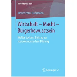 Wirtschaft - Macht - Bürgerbewusstsein, Fachbücher von Moritz Peter Haarmann