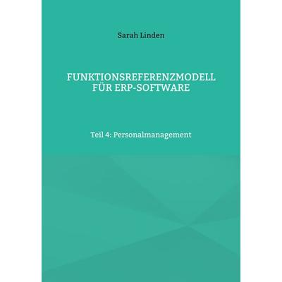 Funktionsreferenzmodell für ERP-Software, Taschenbuch von Sarah Linden, BoD – Books on Demand, 978-3-7578-1368-0