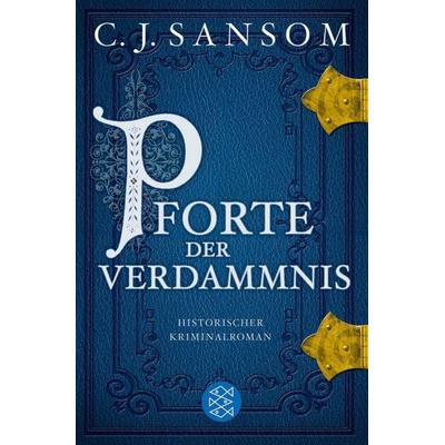 Pforte der Verdammnis, Taschenbuch von C.J. Sansom, Fischer Taschenbuch Verlag, 978-3-596-15840-9