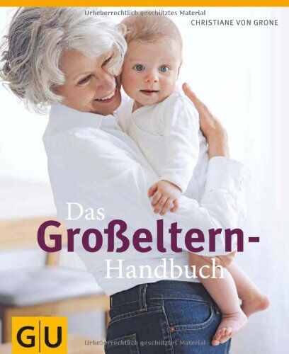 Grone, Christiane von - Das Großeltern-Handbuch (GU Einzeltitel Partnerschaft & Familie) - Preis vom 09.10.2026 07:28:09 h
