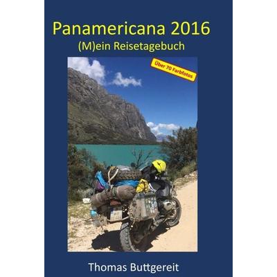 Panamericana 2016, Gebundene Ausgabe von Thomas Buttgereit, Tredition, 978-3-7439-1791-0