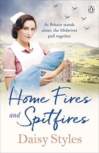 Daisy Styles - Home Fires and Spitfires (Wartime Midwives Series, 2) - Preis vom 05.10.2026 03:47:11 h