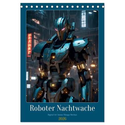 Roboter Nachtwache (Tischkalender 2026 DIN A5 hoch), CALVENDO Monatskalender