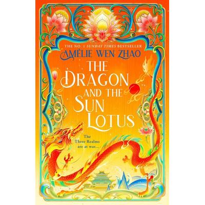 The Dragon and the Sun Lotus, Taschenbuch von Amélie Wen Zhao, HarperCollins, 978-0-00-867282-9