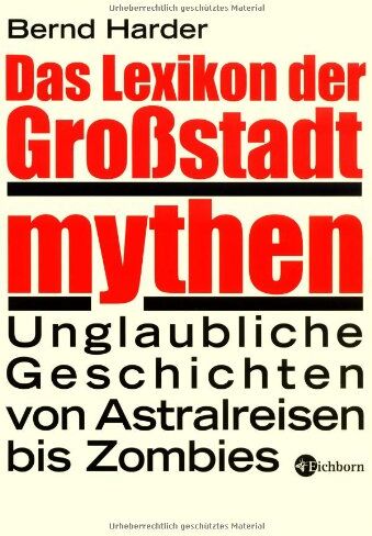 Bernd Harder - Das Lexikon der Großstadtmythen. Unglaubliche Geschichten von Astralreisen bis Zombie - Preis vom 19.10.2026 19:33:35 h