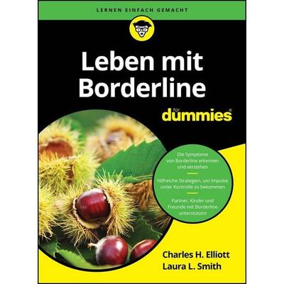 Leben mit Borderline für Dummies, Taschenbuch von Charles H. Elliott,Laura Smith, Wiley-VCH, 978-3-527-72338-6