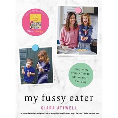 My Fussy Eater, Gebundene Ausgabe von Ciara Attwell, Kings Road Publishing, 978-1-911600-75-6