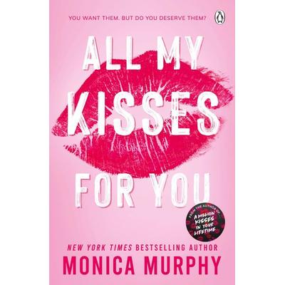 All My Kisses for You, Taschenbuch von Monica Murphy, Penguin Books Ltd