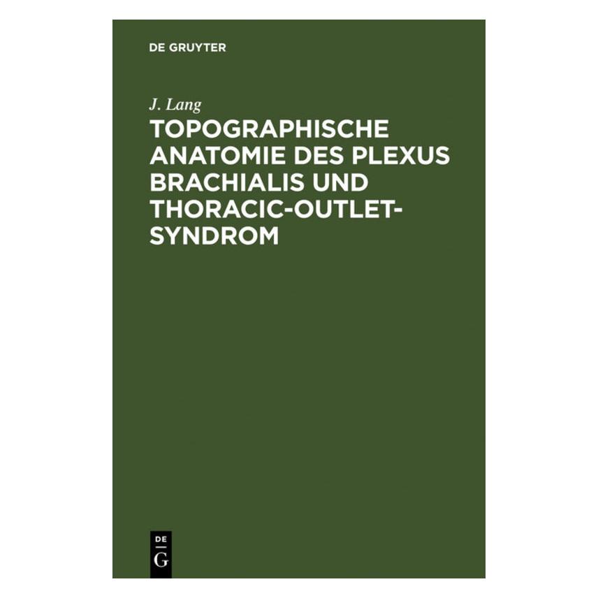 De Gruyter Lang,J.:Topographische Anat.d.Plexus br (Deutsch, Hardcover, J Lang, J. Lang, Johannes Lang) (67765341)