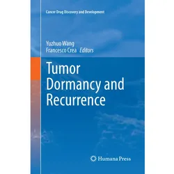 Tumor Dormancy and Recurrence, Fachbücher von Yuzhuo Wang, Francesco Crea