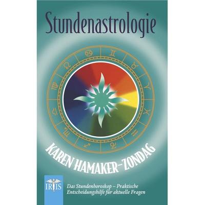 Stundenastrologie, Gebundene Ausgabe von Karen Hamaker-Zondag, Neue Erde, 978-3-89060-786-3