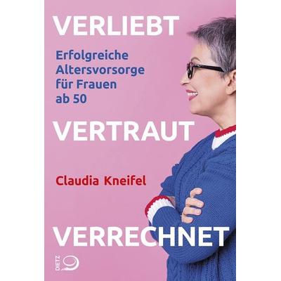 Verliebt, vertraut, verrechnet, Taschenbuch von Claudia Kneifel, Verlag J.H.W. Dietz Nachf. GmbH, 978-3-8012-0692-5