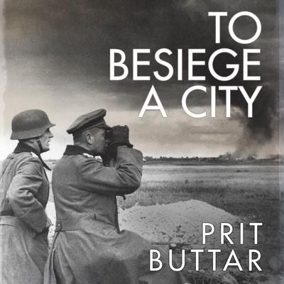 To Besiege a City - Prit Buttar, Audio, 9781472856524