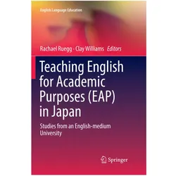 Teaching English for Academic Purposes (EAP) in Japan, Fachbücher von Clay Williams, Rachael Ruegg